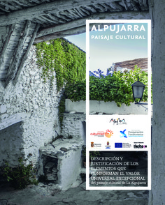 Alpujarra Paisaje Cultural. Descripción y Justificación del Valor Universal Excepcional Alpujarra Paisaje Cultural. Descripción y Justificación del Valor Universal Excepcional